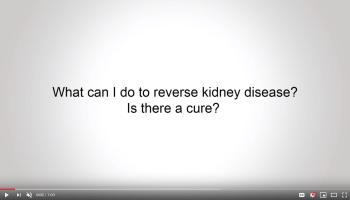 Can I reverse kidney disease? Is there a cure?  video